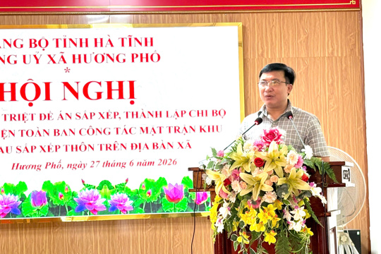 Đảng ủy xã Hương Phố tổ chức Hội nghị quán triệt Đề án sắp xếp, thành lập chi bộ thôn và kiện toàn Ban Công tác Mặt trận khu dân cư